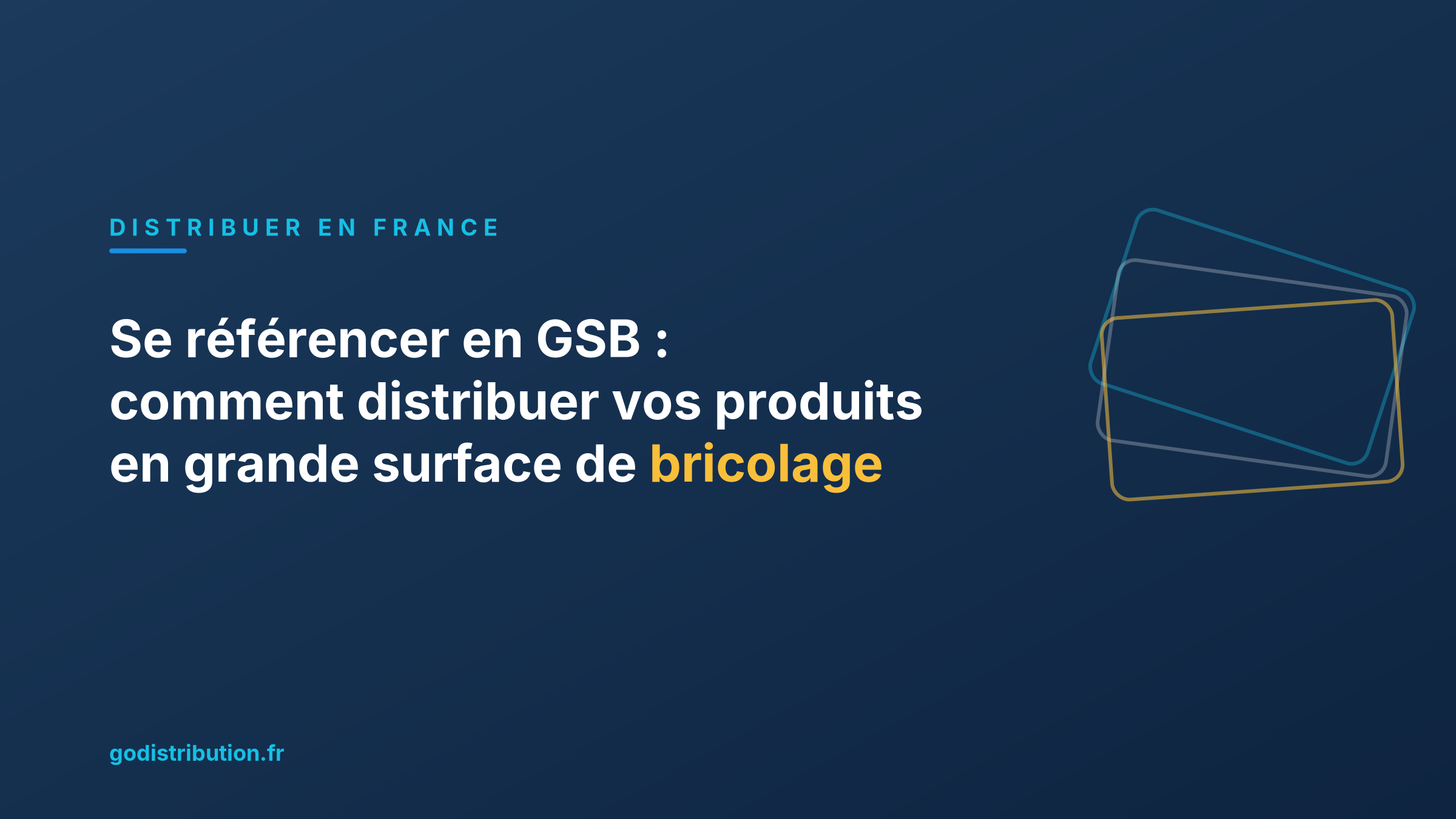 Se référencer en GSB : comment distribuer vos produits en grande surface de bricolage