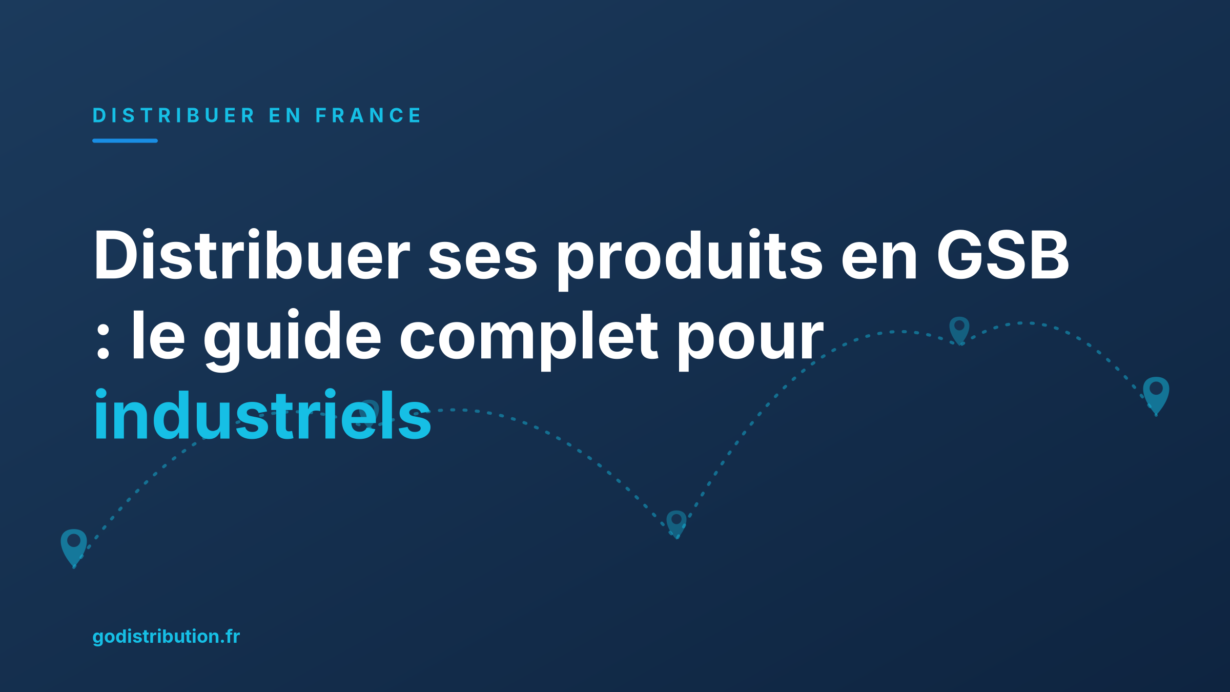 Distribuer ses produits en GSB : le guide complet pour industriels