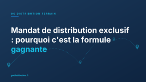 Mandat de distribution exclusif : pourquoi c'est la formule gagnante
