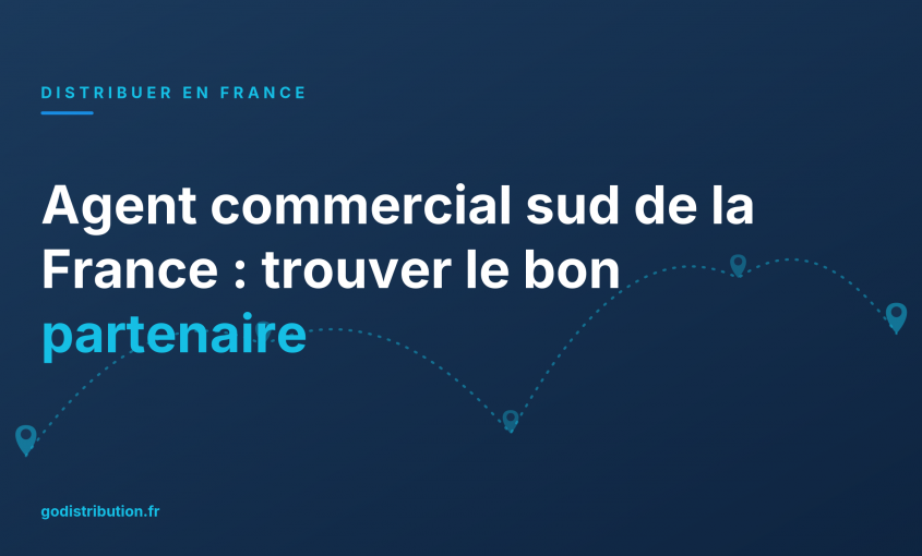 Agent commercial sud de la France : trouver le bon partenaire