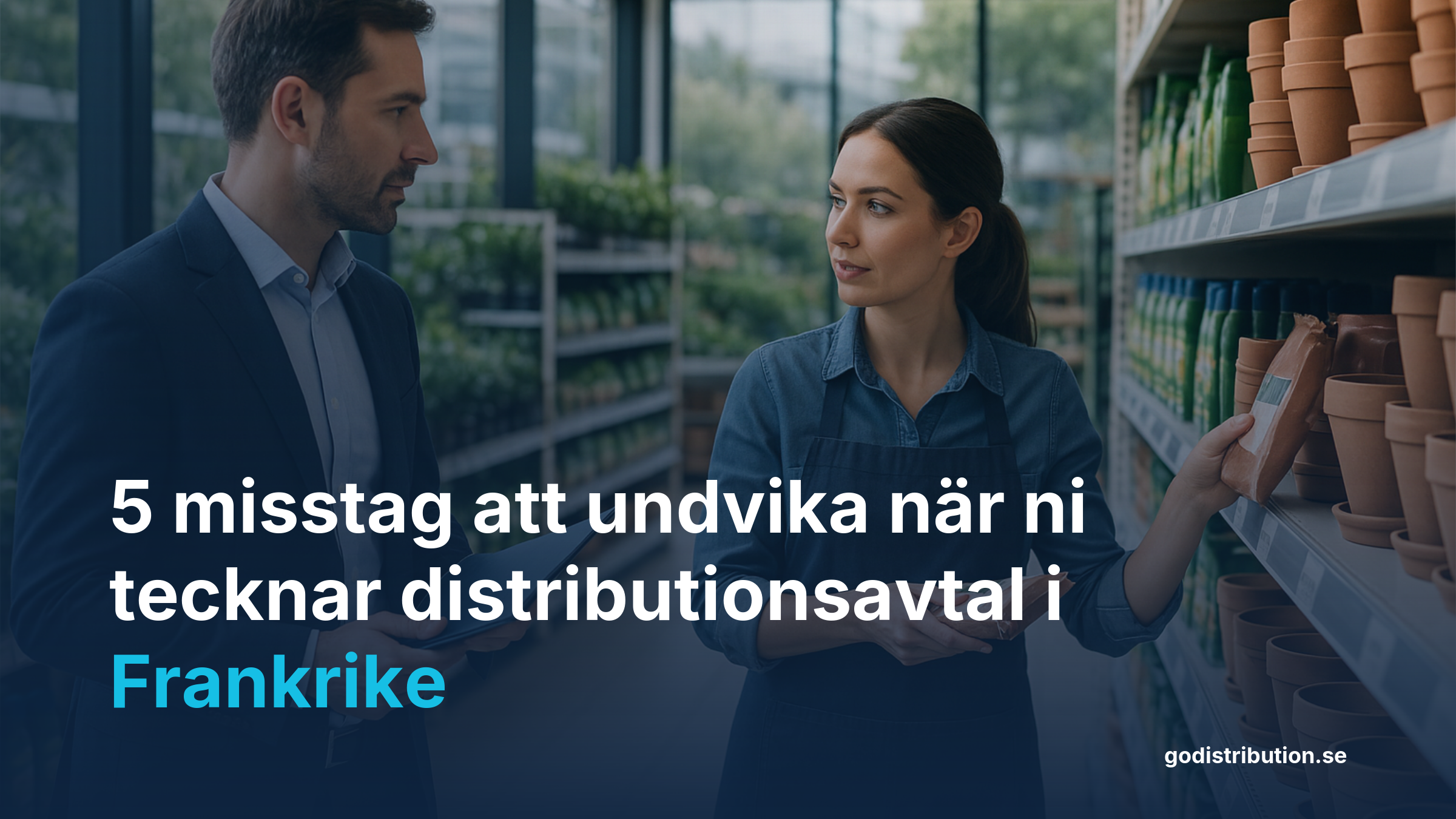 Misstag vid distributionsavtal Frankrike handelsagent byggvaruhus järnhandel industriförnödenheter
