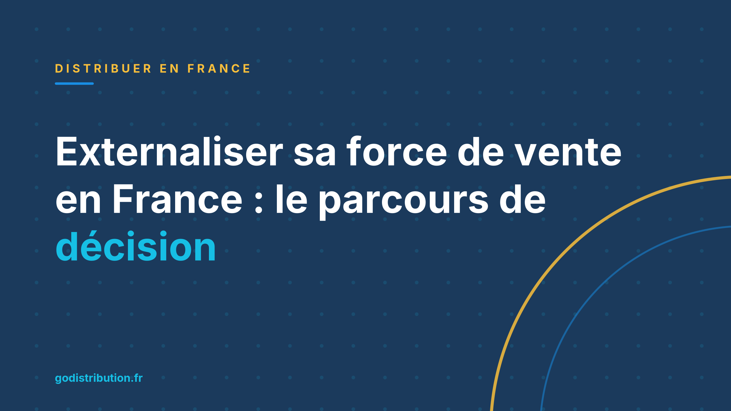 Externaliser sa force de vente en France : le parcours de décision