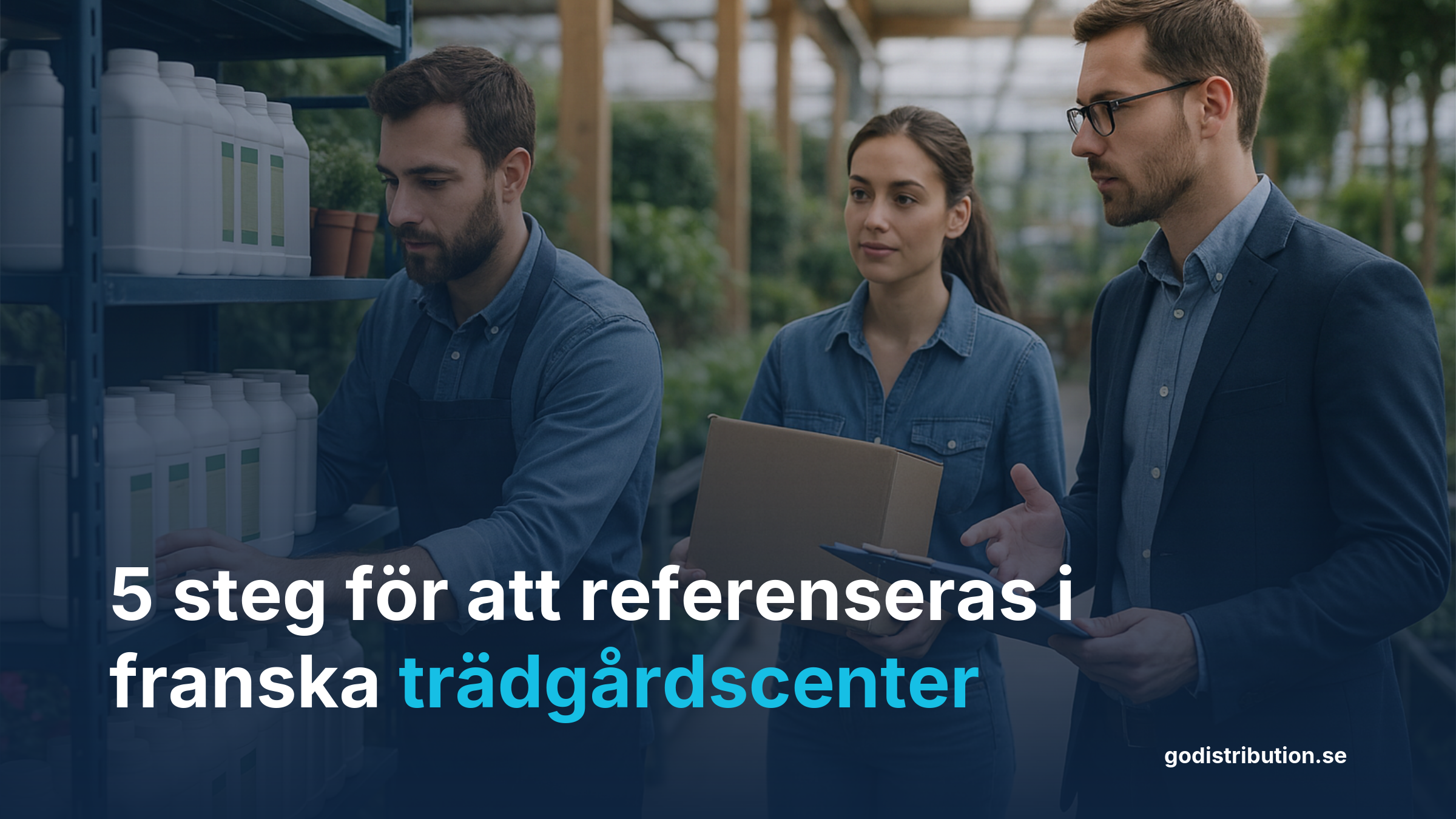 Steg-för-steg guide för försäljning till franska trädgårdscenter via handelsagent