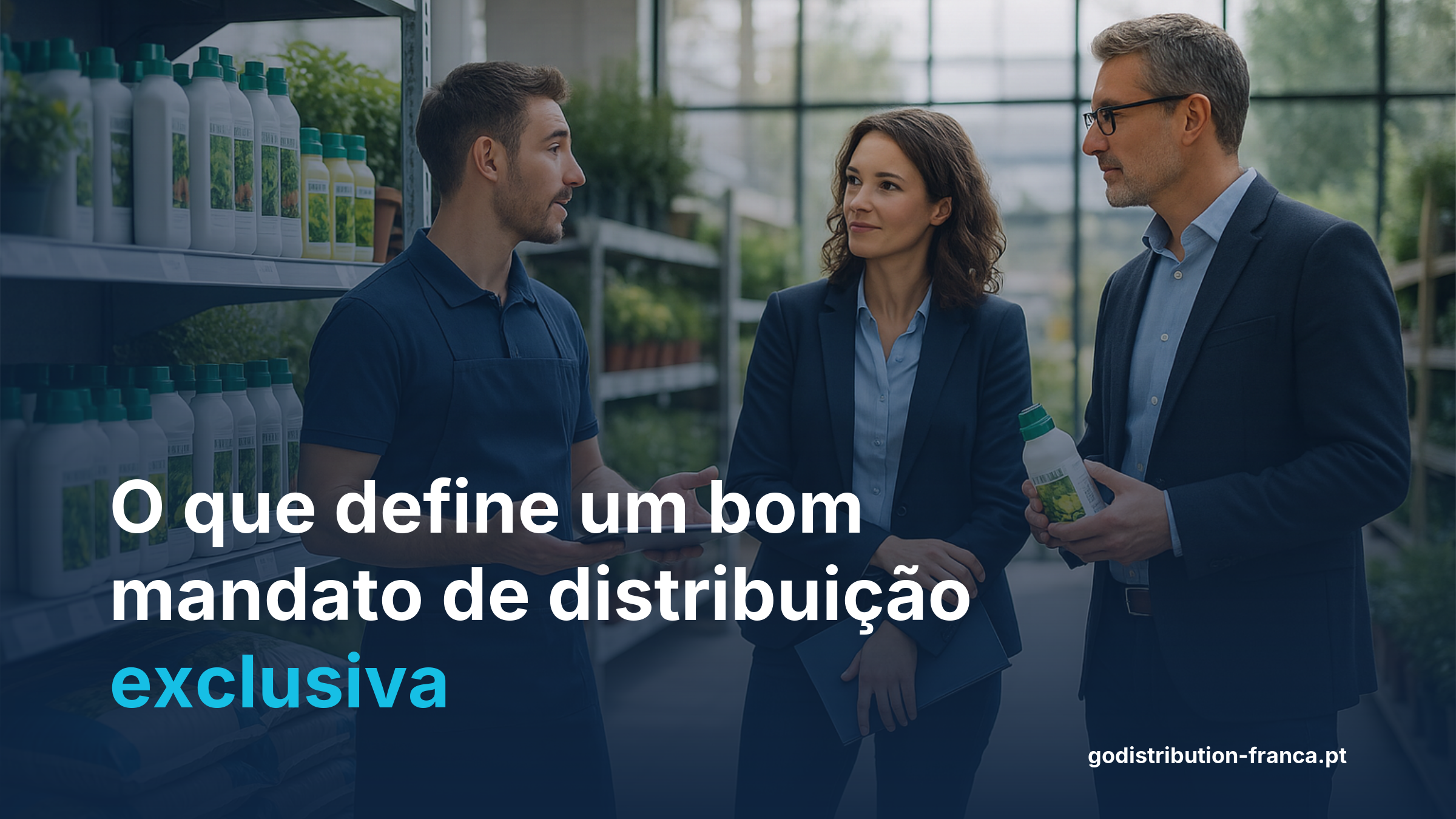 Pilares de um mandato de distribuição exclusiva em França para industriais europeus